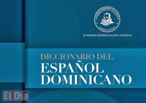 “Diccionario del español dominicano”  será puesto a circular en Nueva York