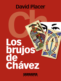 La brujería tras el poder de Hugo Chávez, relatada en un libro