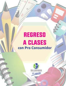 Proconsumidor lanza campaña de orientación “Regreso a Clases”