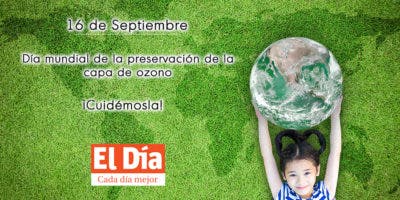 16 de septiembre, Día Internacional de la Preservación de la Capa de Ozono