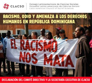 Clacso llama al gobierno a asegurar que en RD no se promueva el odio, discriminación y violencia