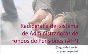 Las AFP siguen siendo las grandes ganadoras del Sistema de Seguridad Social, según investigación