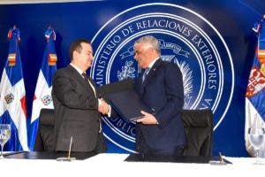 República Dominicana y Serbia firman acuerdos cooperación y suprimen visados