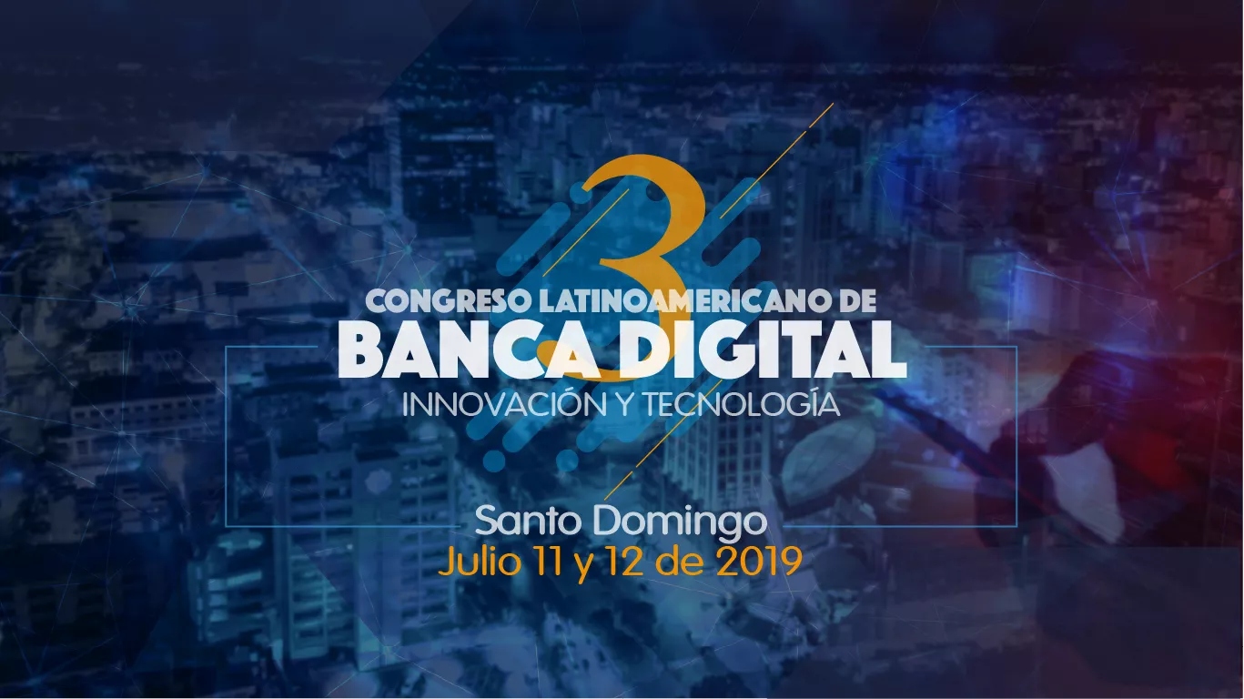 RD acogerá en julio III Congreso Latinoamericano de Banca Digital