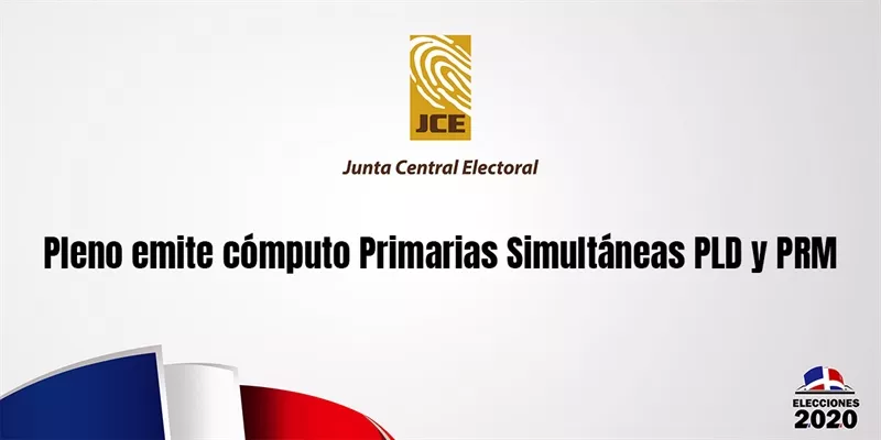 Pleno JCE emite cómputo final de las primarias simultáneas del PLD y PRM