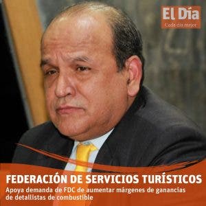 Federación de Servicios Turísticos apoya demanda de FDC de aumentar márgenes de ganancias de detallistas de combustibles