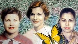 Las Hermanas Mirabal: tres mariposas que desafiaron a Trujillo y dieron sus vidas por la libertad