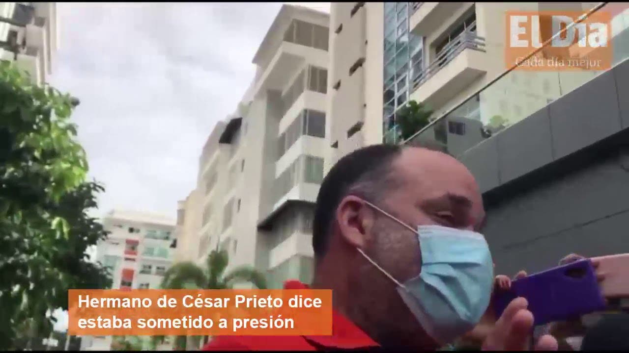Hermano de César Prieto afirma estaba sometido a presiones