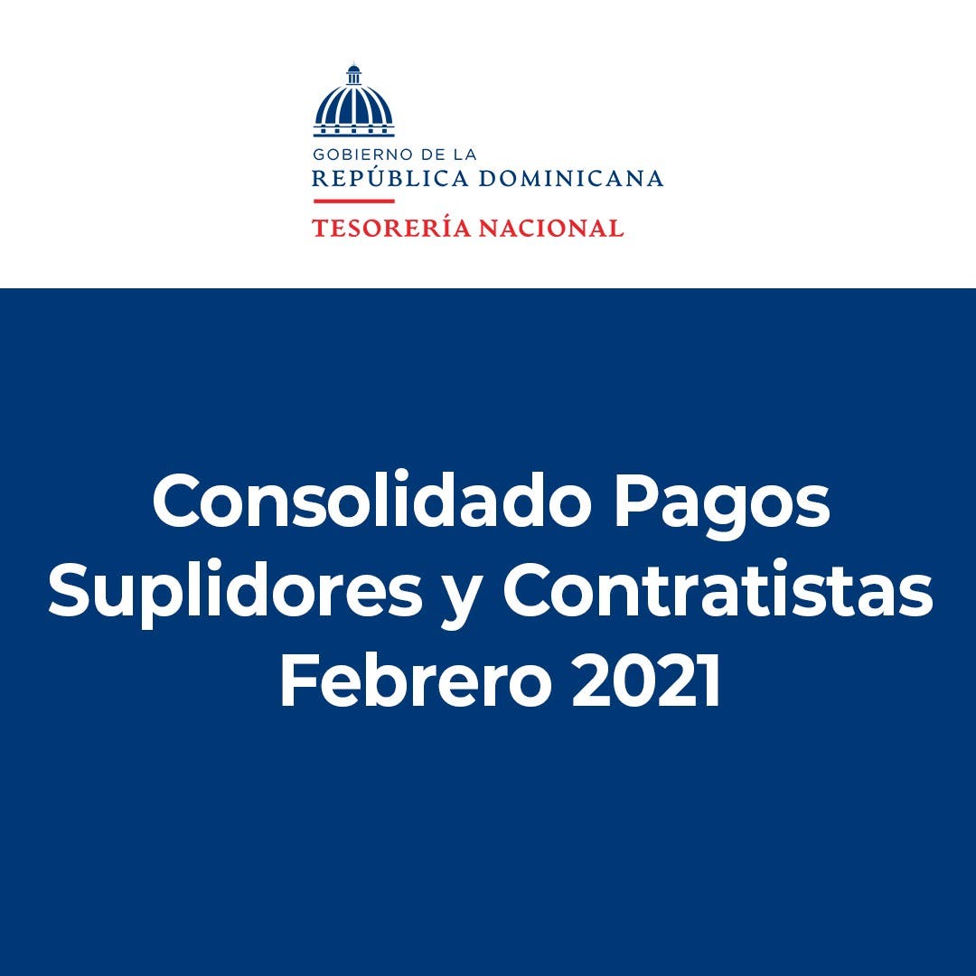 Resumen de pagos a proveedores y contratistas del Estado febrero 2021