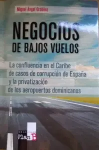 Circula libro «negocios de bajos vuelos» sobre la privatización de aeropuertos dominicanos