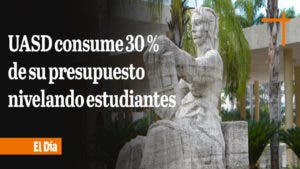 UASD consume 30 % de su presupuesto nivelando estudiantes