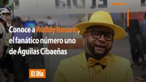 Entrevista: Ruddy Rosario, el fanático número uno de Águilas Cibaeñas