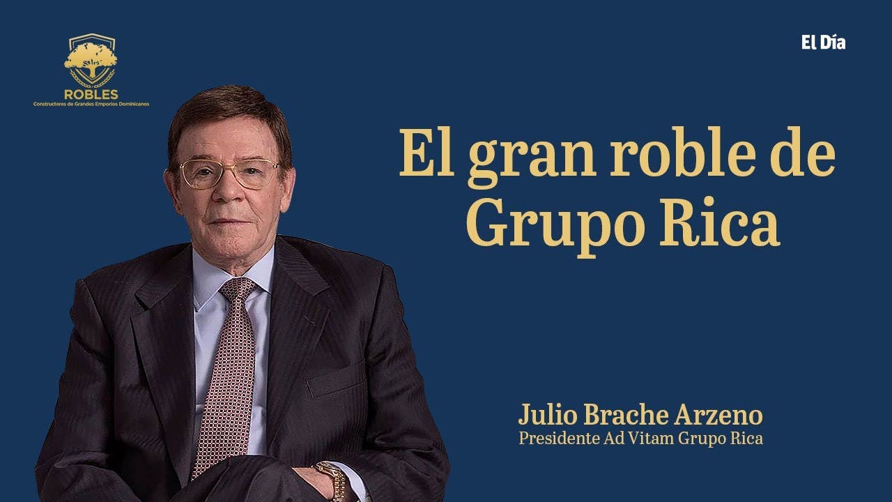 Julio Brache, el gran roble de Grupo Rica
