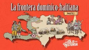 La Frontera Domínico-Haitiana, parte I