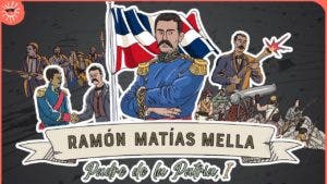 Ramón Matías Mella, parte 1