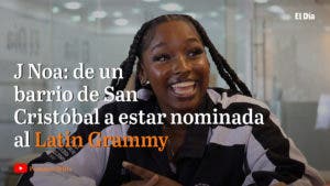 J Noa: de un barrio de San Cristóbal a estar nominada al Latin Grammy