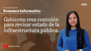 Gobierno crea comisión para revisar estado de la infraestructura pública