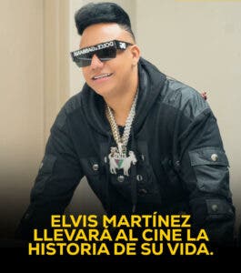 Elvis Martínez llevará al cine la historia de su vida