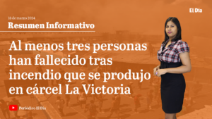 Al menos tres personas han fallecido como resultado del incendio de cárcel La Victoria