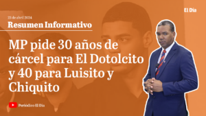 MP pide 30 años de cárcel para El Dotolcito y 40 para Luisito y Chiquito