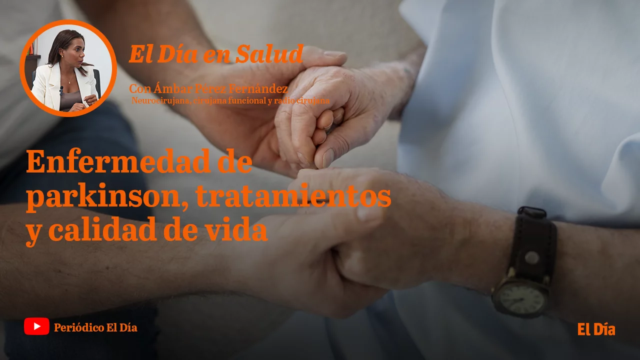 Enfermedad de Parkinson, tratamientos y calidad de vida