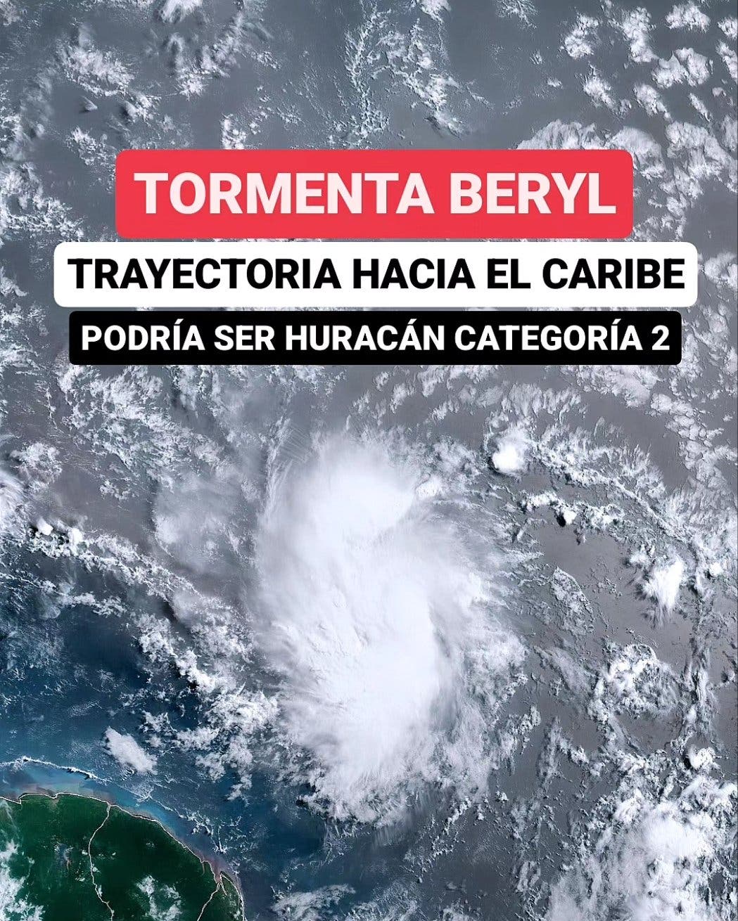 Meteorólogo: “Tormenta Tropical Beryl podría convertirse en huracán categoría 1”