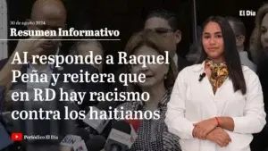 AI responde a Raquel Peña y reitera que en RD se ejerce racismo contra los haitianos