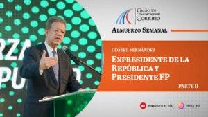 Leonel Fernández en el Almuerzo Semanal del Grupo Corripio Parte 2