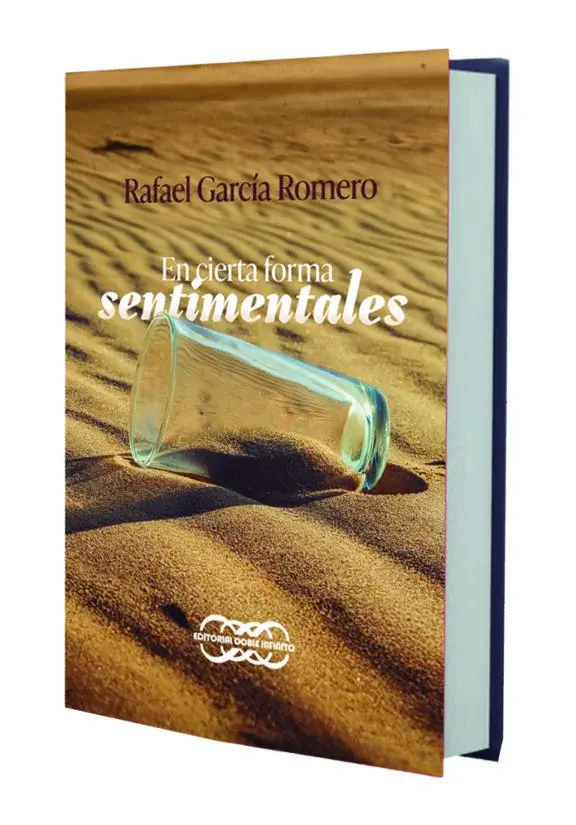 Rafael García Romero presenta su nuevo libro «En Cierta forma Sentimentales»