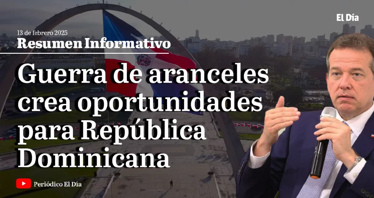 Guerra de aranceles crea nuevas oportunidades para República Dominicana