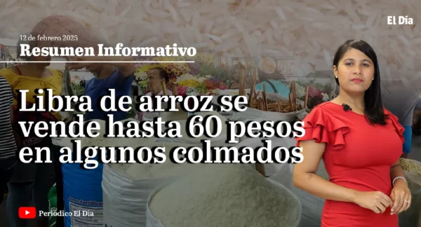 Libra de arroz se vende hasta 60 pesos en algunos colmados