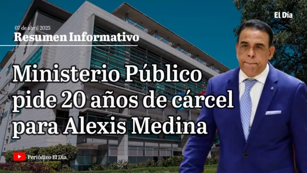 Ministerio Público pide 20 años de cárcel para Alexis Medina