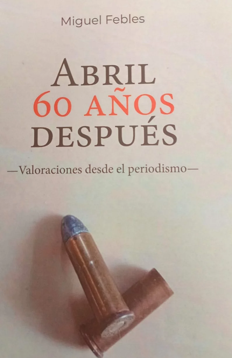 Portada de “Abril 60 años después”, de Miguel Febles. Portada de “Abril 60 años después”, de Miguel Febles.