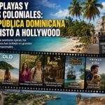 Entre playas y calles coloniales: así República Dominicana conquistó a Hollywood